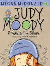 Judy Moody Predicts the Future - Megan McDonald, Peter H. Reynolds