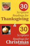 30 Scripture Readings for Thanksgiving & 30 Scripture Readings for Christmas: Two Months of Scripture Readings for the Holidays - Christopher D. Hudson