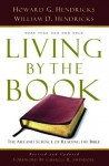 Living By the Book: The Art and Science of Reading the Bible - Howard G. Hendricks, William D. Hendricks, Charles R. Swindoll