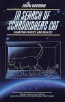 In Search of Schrodinger's Cat: Quantam Physics And Reality - John Gribbin