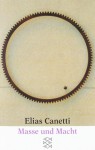 Masse und Macht - Elias Canetti