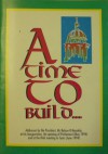 A Time to Build: Addresses by the President, Mr. Nelson R. Mandela, at his Inauguration, the Opening of Parliament (May 1994) and at the OAU Meeting in Tunis (June 1994) - Nelson Mandela