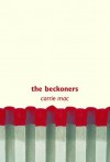 The Beckoners (Young Adult Novels) - Carrie Mac