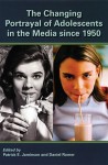 The Changing Portrayal of Adolescents in the Media Since 1950 - Patrick Jamieson, Daniel Romer