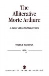 The Alliterative Morte Arthure: A New Verse Translation - Unknown, Valerie Krishna