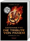 Catching Fire. Die Tribute von Panem. Gefährliche Liebe (Die Tribute von Panem, #2) - Suzanne Collins