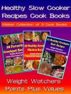 Christmas Special: Healthy Slow Cooker Recipes with Weight Watchers Point Plus Included:- 3 Recipes Books in One (Master Collection) - Rosemary Green