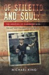 Of Stiletto And Soul: The Memoirs Of Gangster Mike The Last West Philadelphia Corner Boy - Michael King