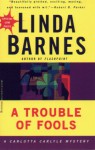 A Trouble of Fools (A Carlotta Carlyle Mystery #1) - Linda Barnes