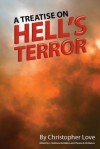 A Treatise on Hell's Terror - Christopher Love, Therese B. McMahon, C. Matthew McMahon