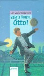 Zeig's ihnen, Otto! - Lars Saabye Christensen, Christel, Hildebrandt, 