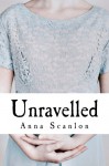 Unravelled - Anna Scanlon