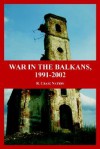 War in the Balkans, 1991-2002 - R. Craig Nation