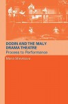 Dodin and the Maly Drama Theatre: Process to Performance - Maria Shevtsova, Shevtsova Maria