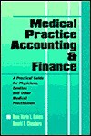 Medical Practice Accounting and Finance a Practical Guide for Physicians Dentists and Other Medical - Rose Marie L. Bukics, Donald R. Chambers