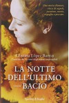 La notte dell'ultimo bacio - Cristina López Barrio, V. Bastia