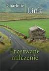 Przerwane milczenie - Charlotte Link