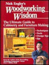 Nick Engler's Woodworking Wisdom: The Ultimate Guide to Cabinetry and Furniture Making - Nick Engler