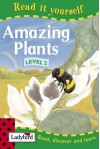 Amazing Plants (Read It Yourself) - Lorraine Horsley