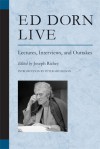 Ed Dorn Live: Lectures, Interviews, and Outtakes - Ed Dorn, Joseph Richey, Peter Michelson