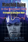 Manchild Dying in the Promised Land: Strategies to Save Black Males - Sallie M. Cuffee, Myrlie Evers-Williams