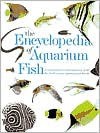 Encyclopedia of Aquarium Fish Encyclopedia of Aquarium Fish - Dick Mills