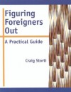 Figuring Foreigners Out: A Practical Guide - Craig Storti