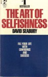 The Art of Selfishness - David Seabury