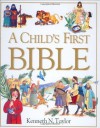 A Child's First Bible - Kenneth N. Taylor