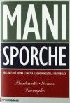 Mani sporche - Gianni Barbacetto, Marco Travaglio, Peter Gomez