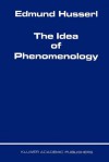 The Idea of Phenomenology (Husserliana: Collected Works) - Edmund Husserl