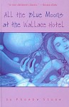 All the Blue Moons at the Wallace Hotel - Phoebe Stone