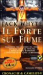 Il forte sul fiume - Jack Whyte