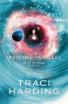 The Universe Parallel - Traci Harding