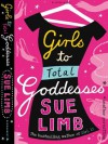 Girls to Total Goddesses: Girls to Total Goddesses in Seven Days Bk. 3 - Sue Limb