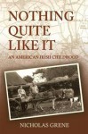 Nothing Quite Like It: An American-Irish Childhood - Nicholas Grene