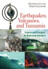 Earthquakes, Volcanoes, and Tsunamis: Projects and Principles for Beginning Geologists - Matthys Levy, Mario Salvadori