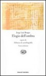 Elogio dell'ombra - Jorge Luis Borges