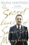 The Secret Lives Of Somerset Maugham - Selina Hastings