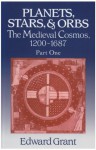 Planets, Stars, and Orbs 2 Volume Set: The Medieval Cosmos, 1200-1687 - Edward Grant