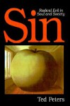 Sin: Radical Evil in Soul and Society - Ted Peters