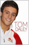 Tom Daley: The Unauthorized Biography - Chas Newkey-Burden