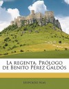 La Regenta. Prologo de Benito Perez Galdos - Leopoldo Alas - Clarín