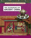 The Technology of Ancient China (Technology of the Ancient World) - Robert Greenberger