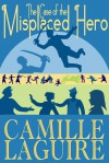 The Case of the Misplaced Hero - Camille LaGuire