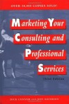 Marketing Your Consulting and Professional Services - Dick Connor, Jeff Davidson