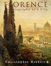 Florence: The Biography of a City - Christopher Hibbert