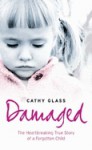 Damaged: The Heartbreaking True Story Child (paperback) - Cathy Glass