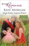 Single Father, Surprise Prince! - Raye Morgan