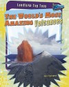 The World's Most Amazing Volcanoes - Anna Claybourne